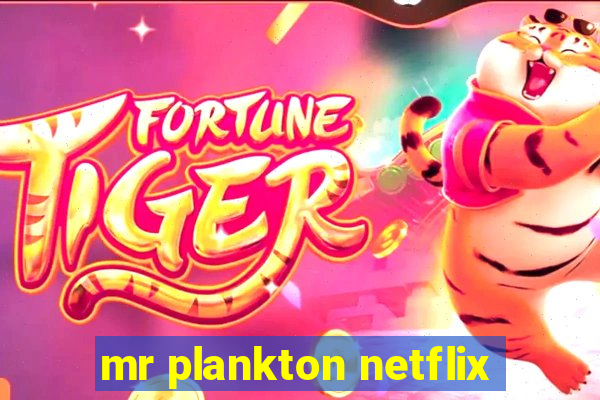 mr plankton netflix